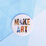 Значок "Make art", 56 мм